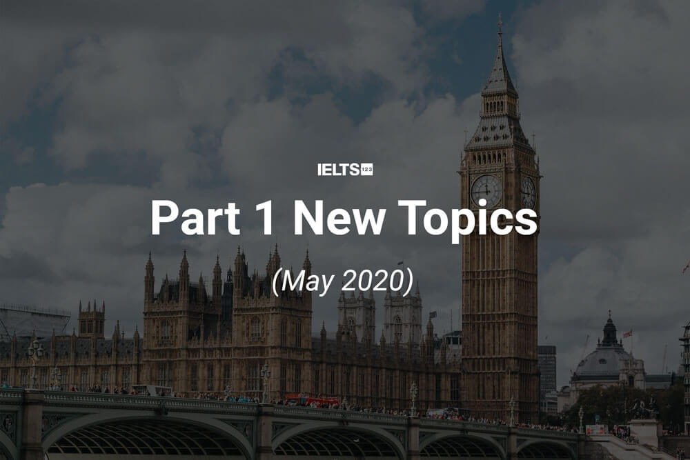 IELTS speaking part 1 May 2020