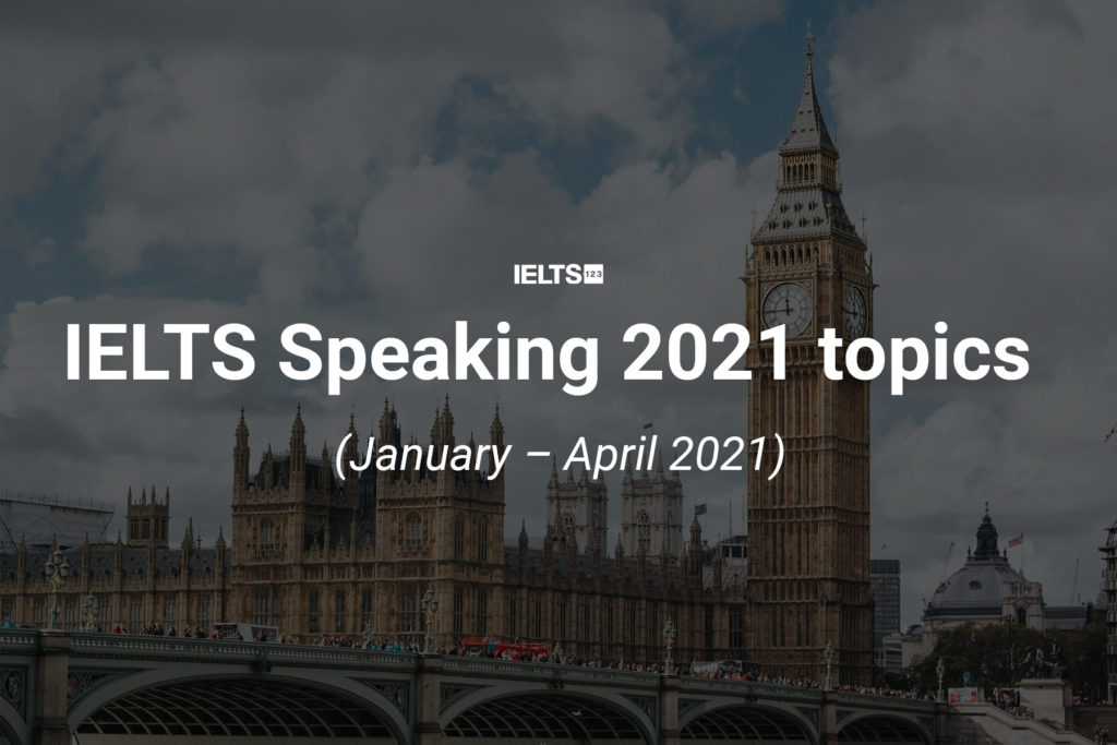 IELTS topics Jan to Apr 2021
